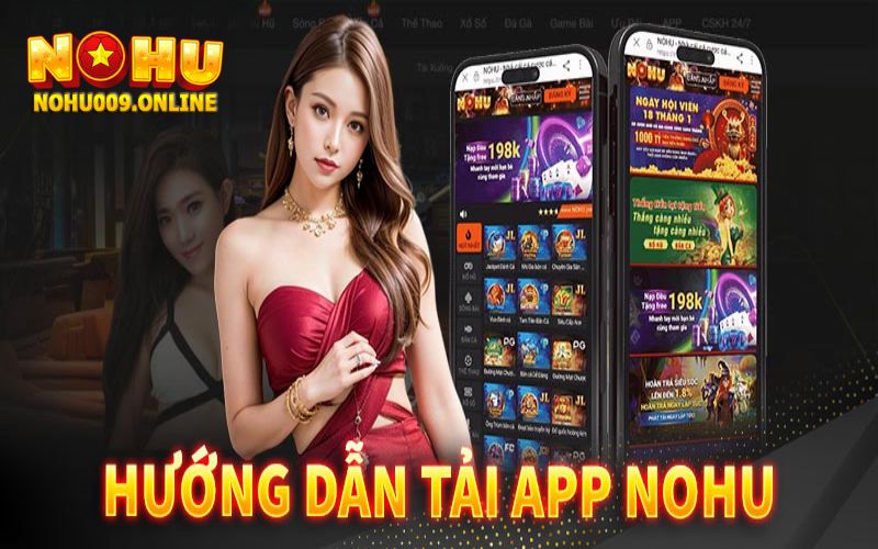 Tải app Nohu009 bằng hướng dẫn tại website chính thức